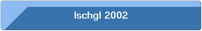 Ischgl 2002