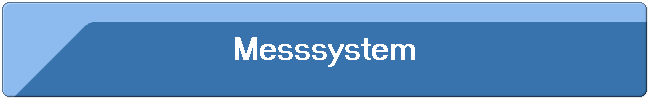 Messsystem